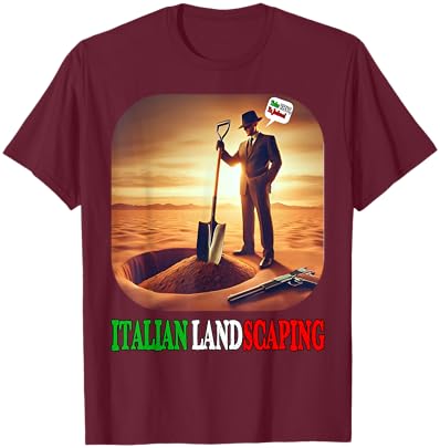 Italian Landscaping Funny Mafia Mobster Organized Crime T-Shirt - T-Shirt | Maroon