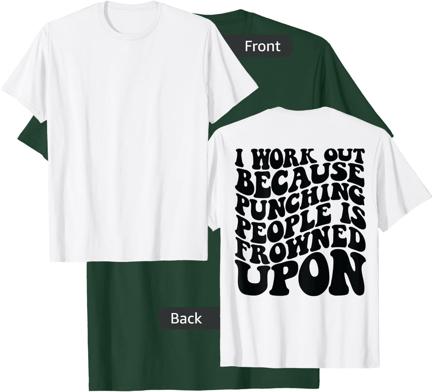 I Work Out Because Punching People Is Frowned Upon T-Shirt - T-Shirt | Forest