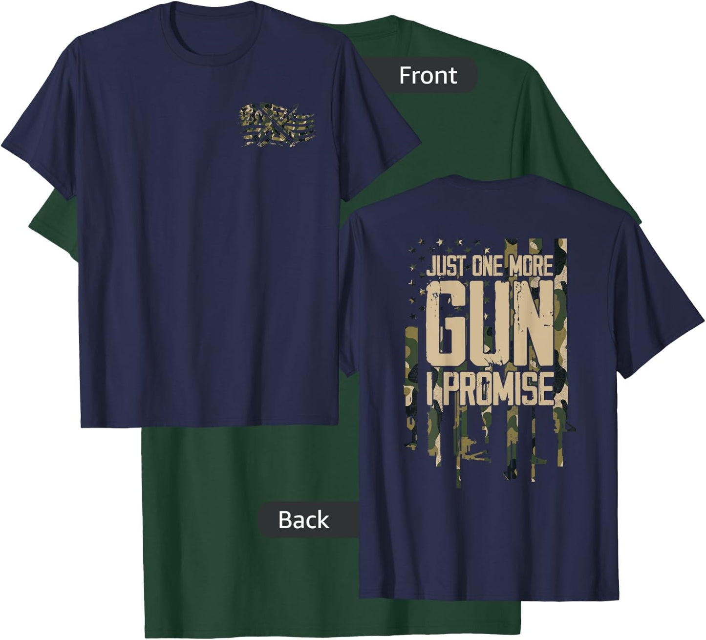 Just One More Gun I Promise Firearm Flag Camouflage Gifts T-Shirt - T-Shirt | Forest