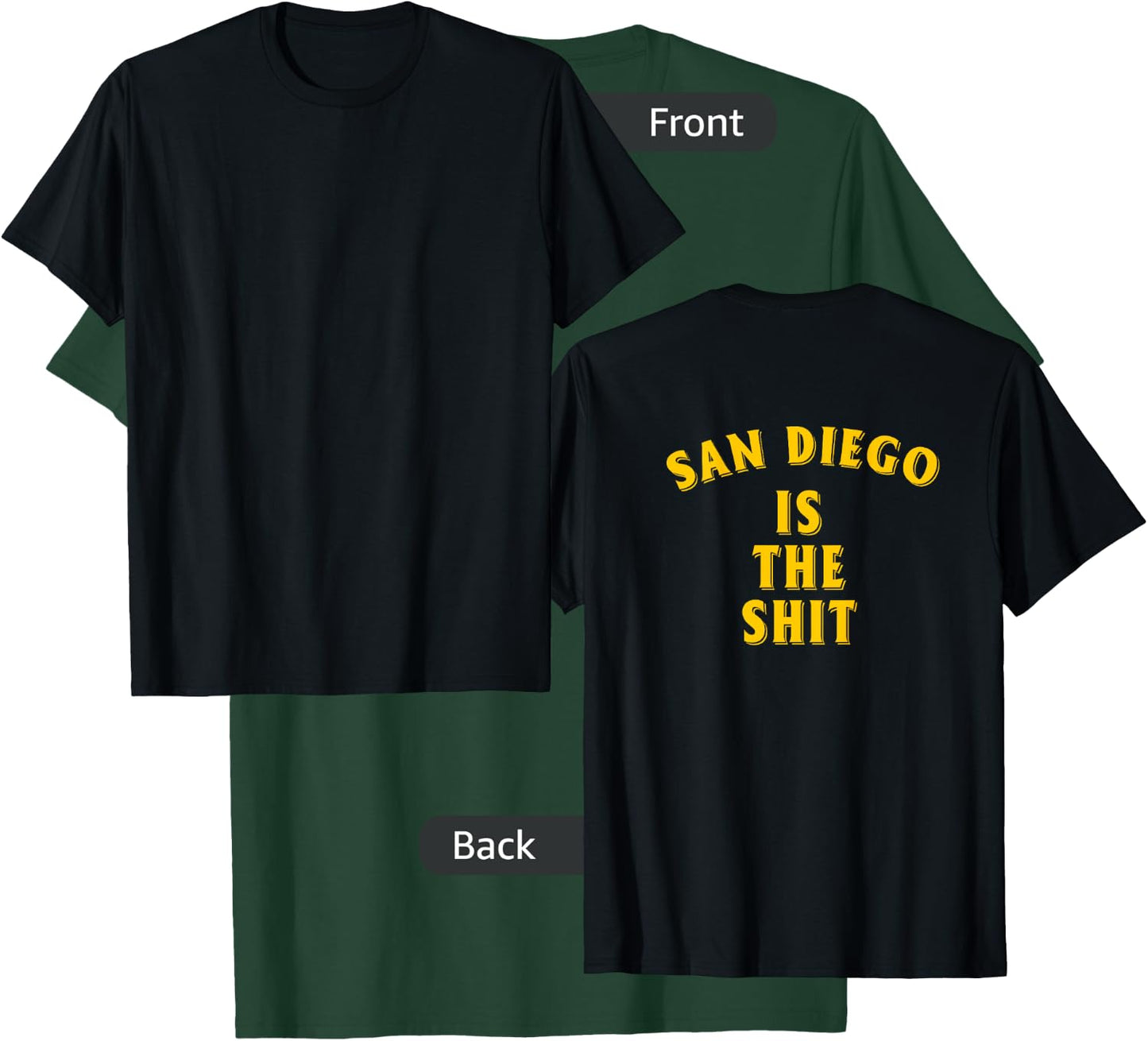 San Diego Is-The-Shit (Design On The Back) T-Shirt - T-Shirt | Forest