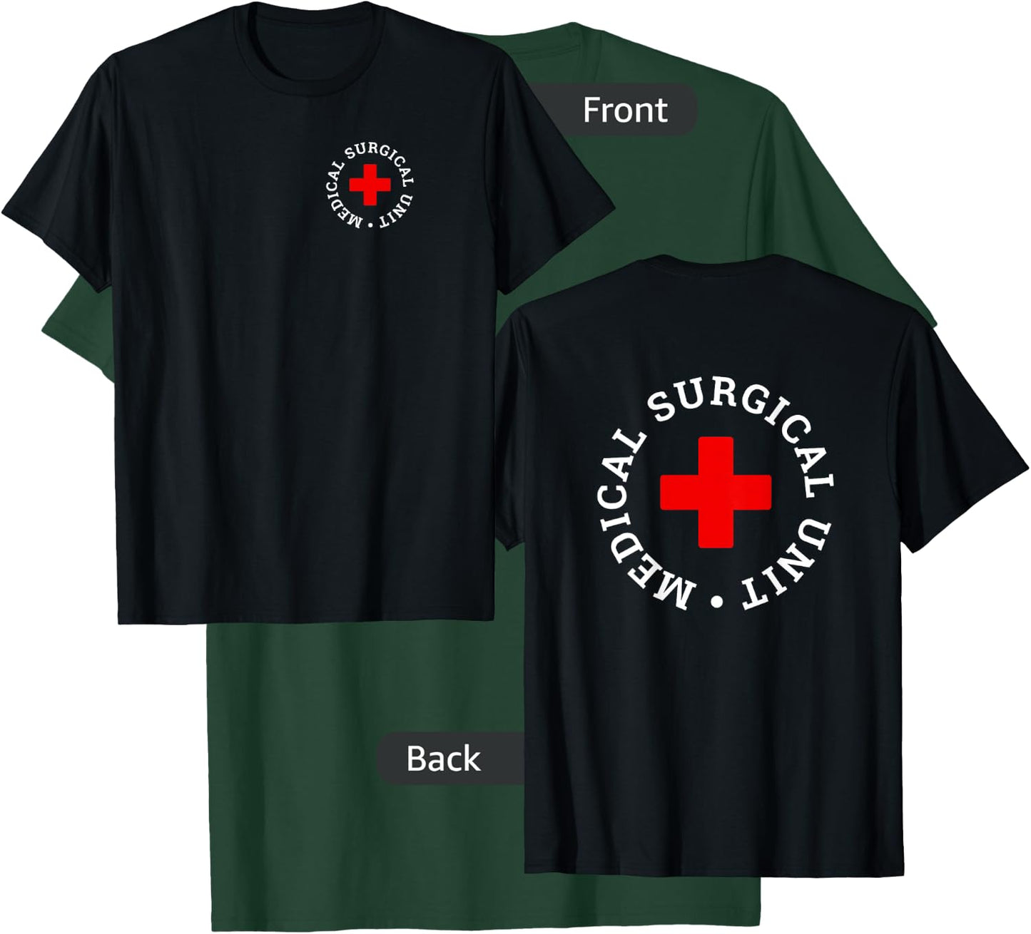 Medical Surgical Unit MSU MED Surg Nurse T-Shirt - T-Shirt | Forest