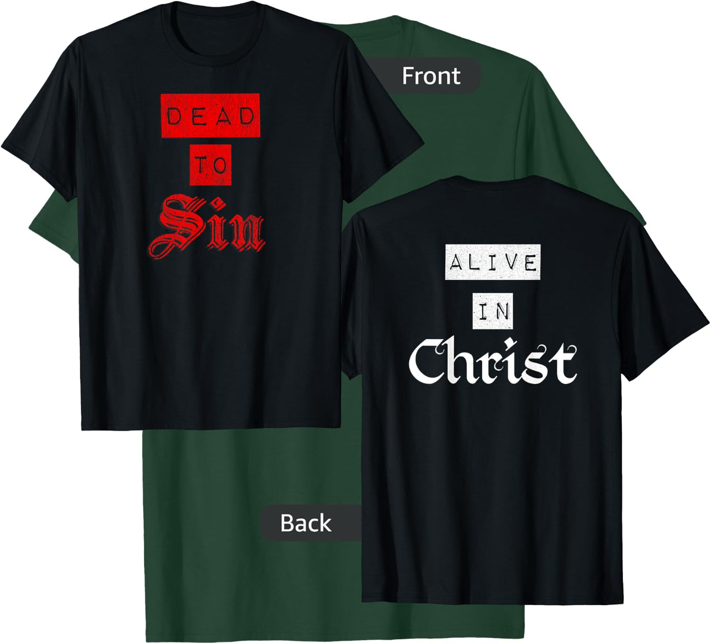 Dead To Sin Alive In Christ / Front & Back Christian Graphic T-Shirt - T-Shirt | Forest