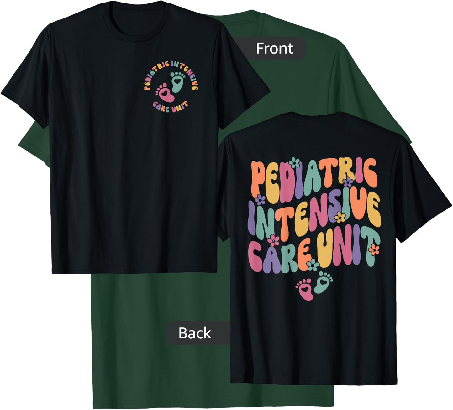PICU Nurse Shirt PICU Pediatric Intensive Care Unit 2 Sided T-Shirt - T-Shirt | Forest