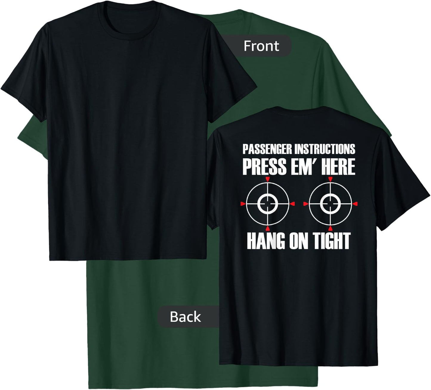BACK PRINT Motorcycle Passenger Instructions Press Em' Here T-Shirt - T-Shirt | Forest
