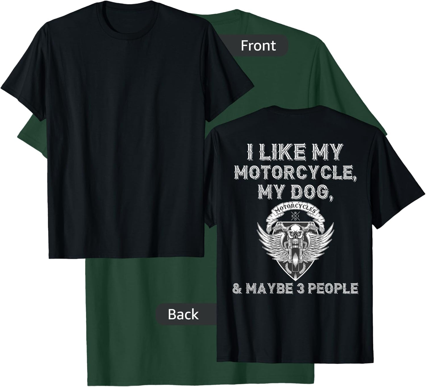 I Like My Motorcycle Dog Maybe 3 People Funny Biker ON BACK Women T-Shirt - T-Shirt | Forest