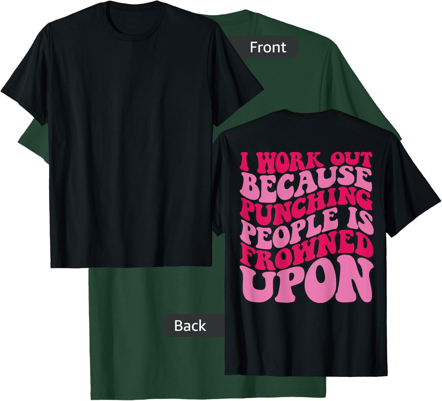 I Work Out Because Punching People Is Frowned Upon T-Shirt - T-Shirt | Forest