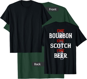 Bourbon One Scotch One Beer (on back) T-Shirt - T-Shirt | Forest