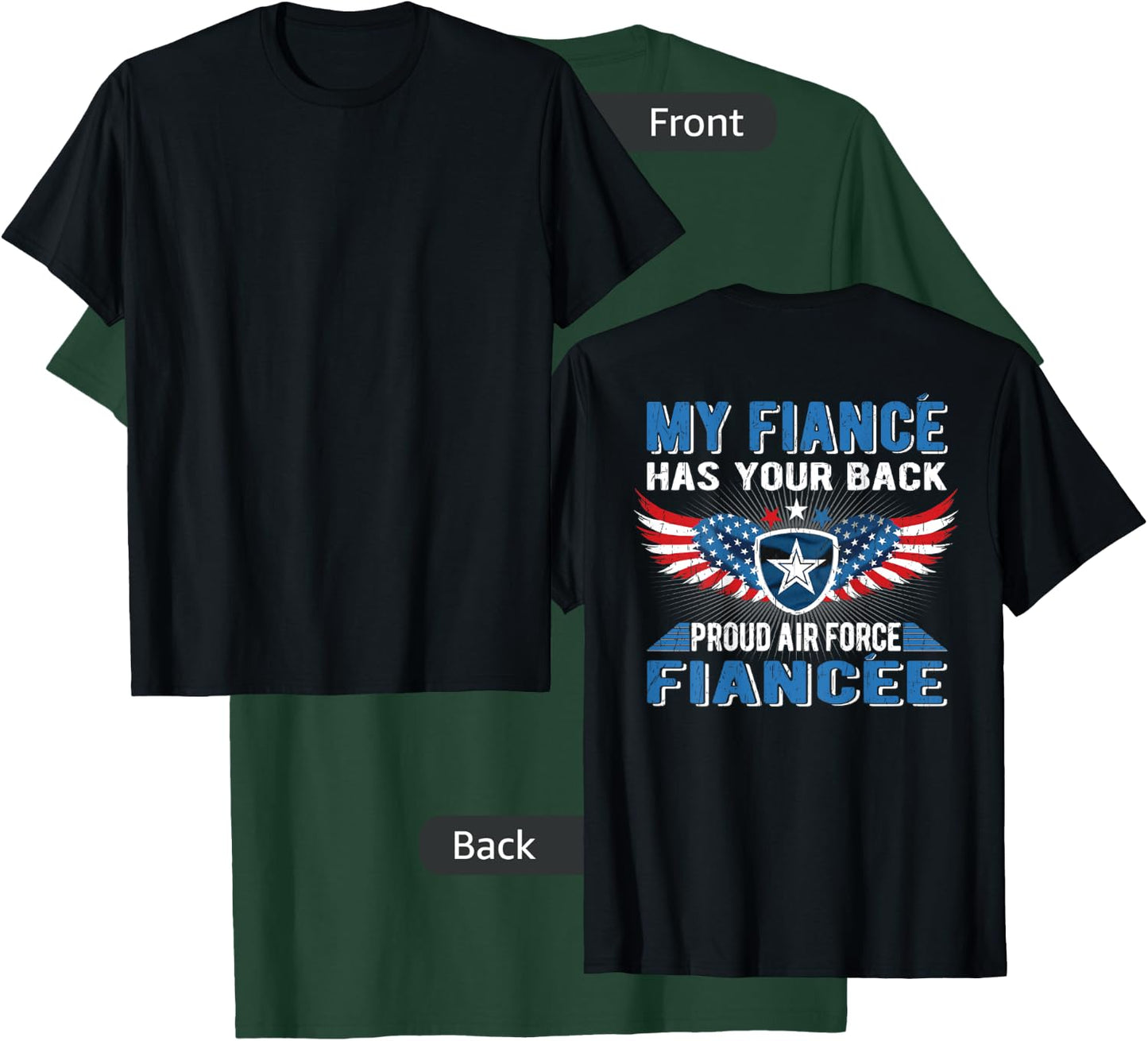 My Fiance Has Your Back Proud Air Force Fiancee Lover Gift T-Shirt - T-Shirt | Forest