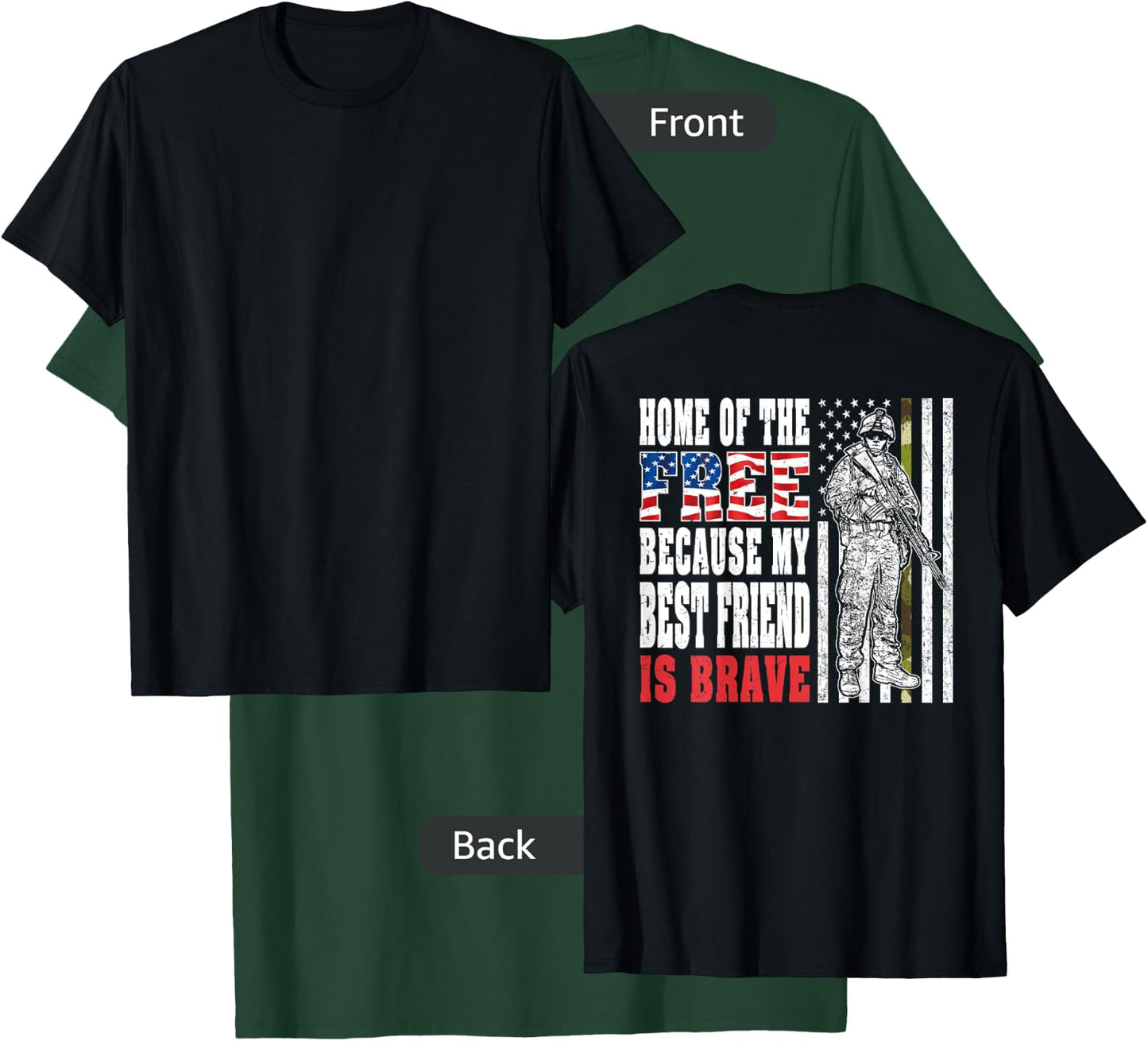Home Of The Free My Best Friend Is Brave - Proud Army Friend T-Shirt - T-Shirt | Forest