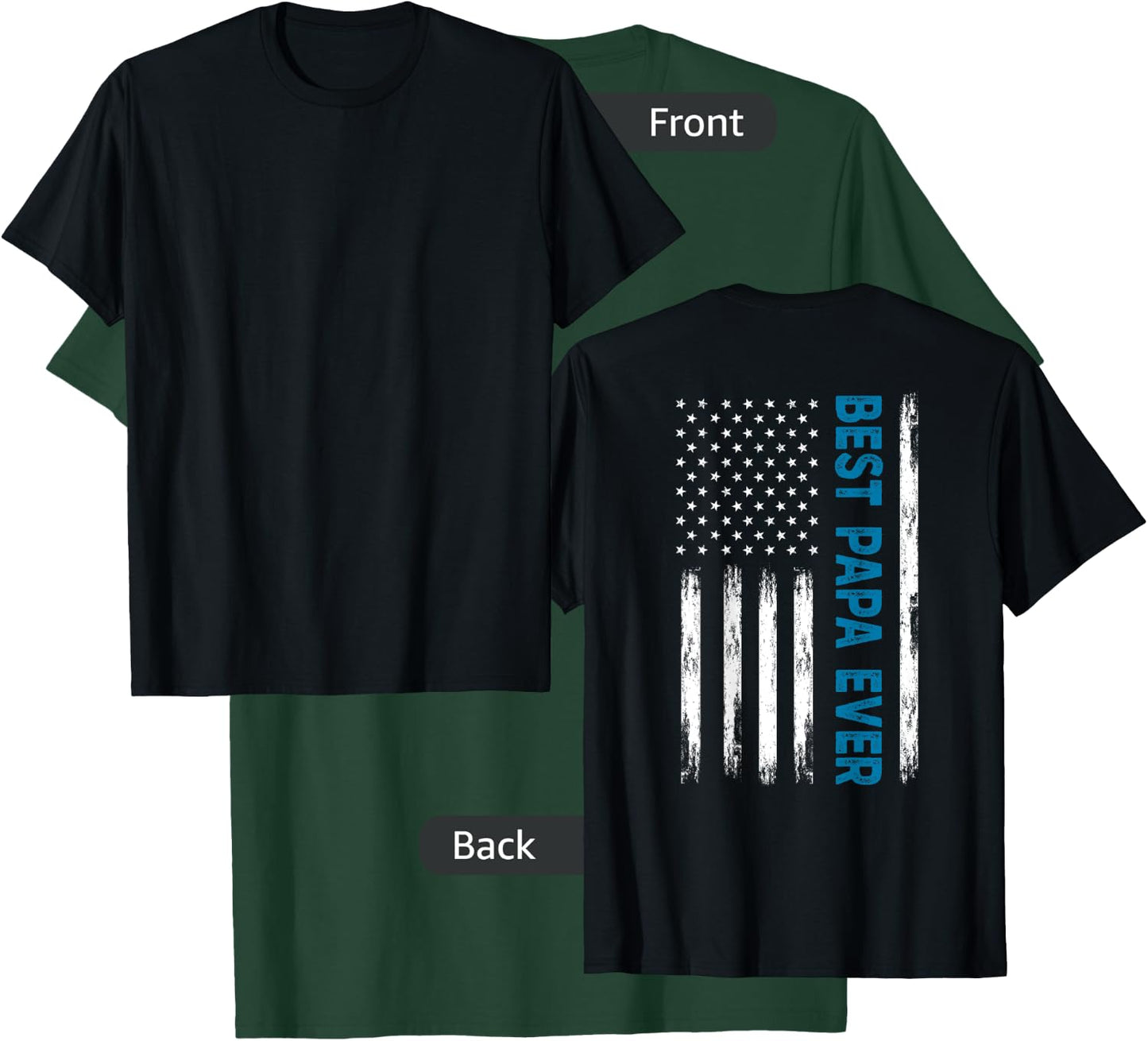 Father's Day Best Papa Ever With US American Flag (on back) Women Men T-Shirt - T-Shirt | Forest