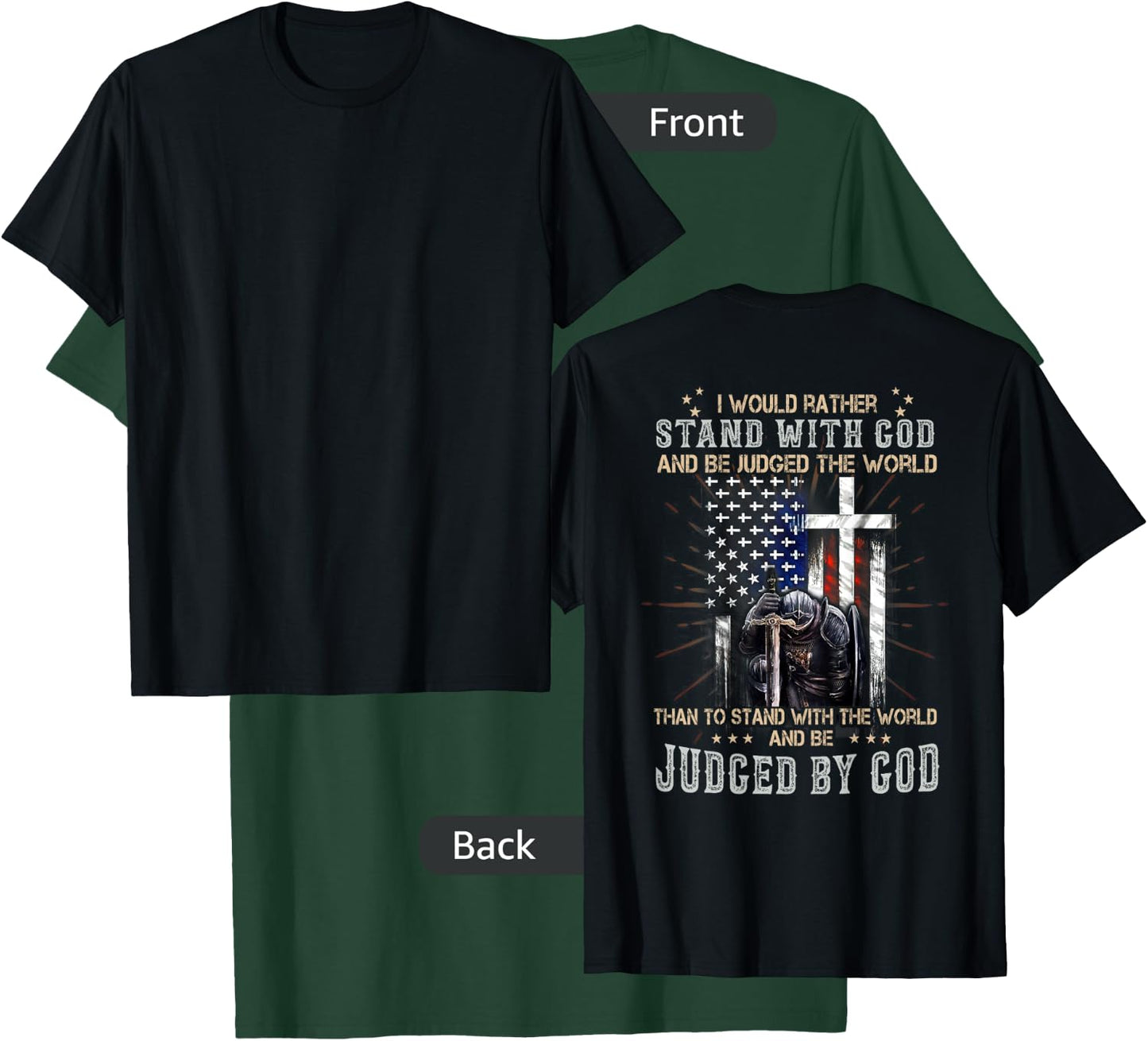 I Would Rather Stand With God And Be Judged - On Back T-Shirt - T-Shirt | Forest