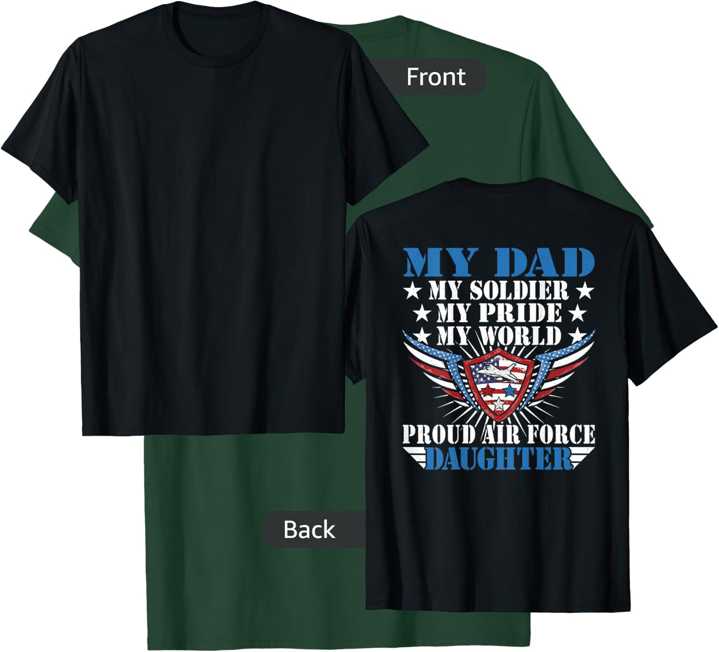 My Dad Is A Soldier Airman Proud Air Force Daughter Gift T-Shirt - T-Shirt | Forest
