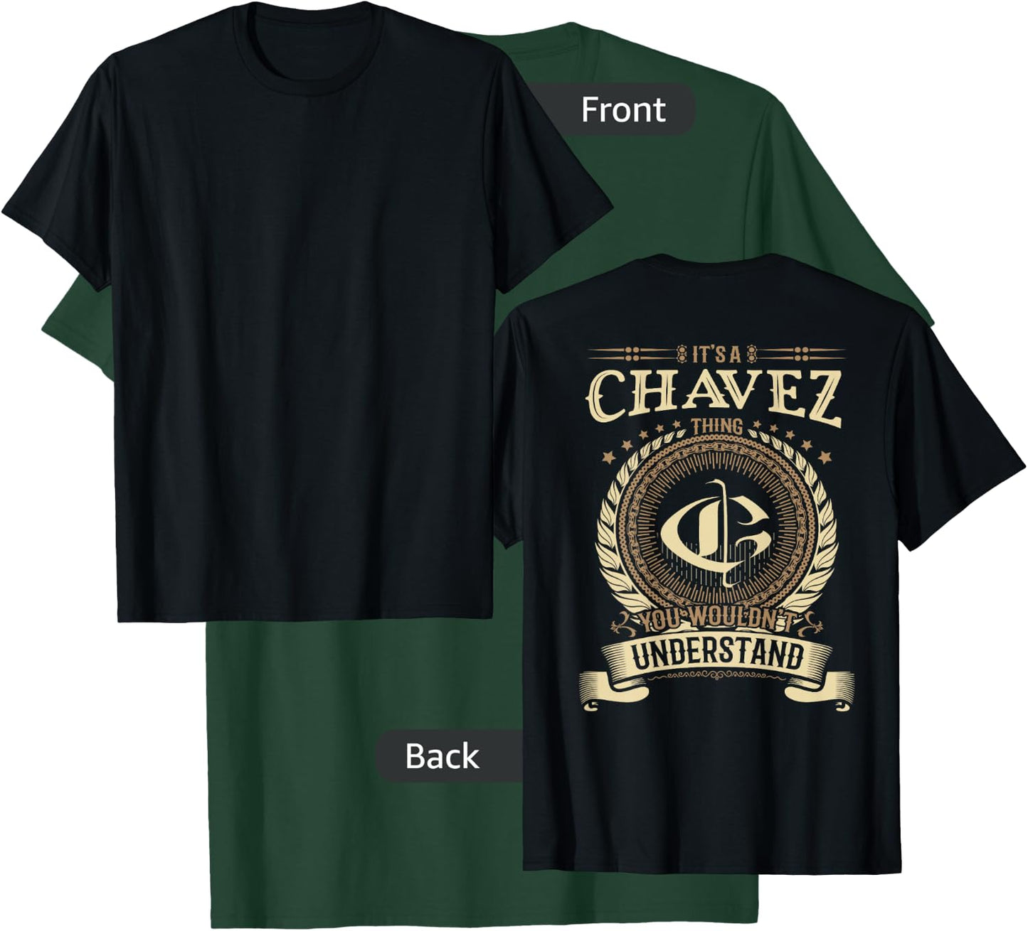 Chavez Thing You Wouldn't Understand Family BACKPRINT T-Shirt - T-Shirt | Forest