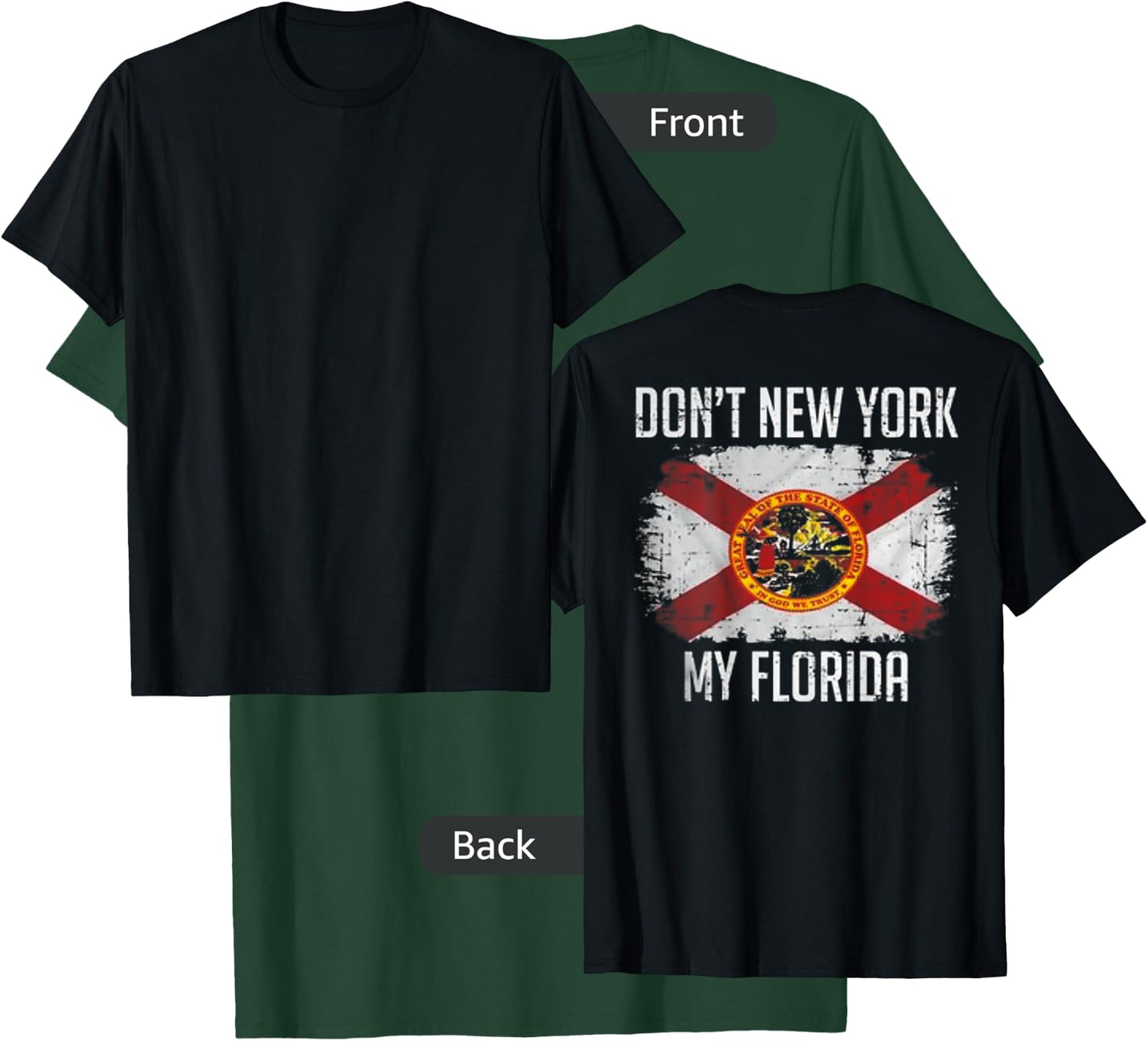 Don't New York My Florida On back T-Shirt - T-Shirt | Forest