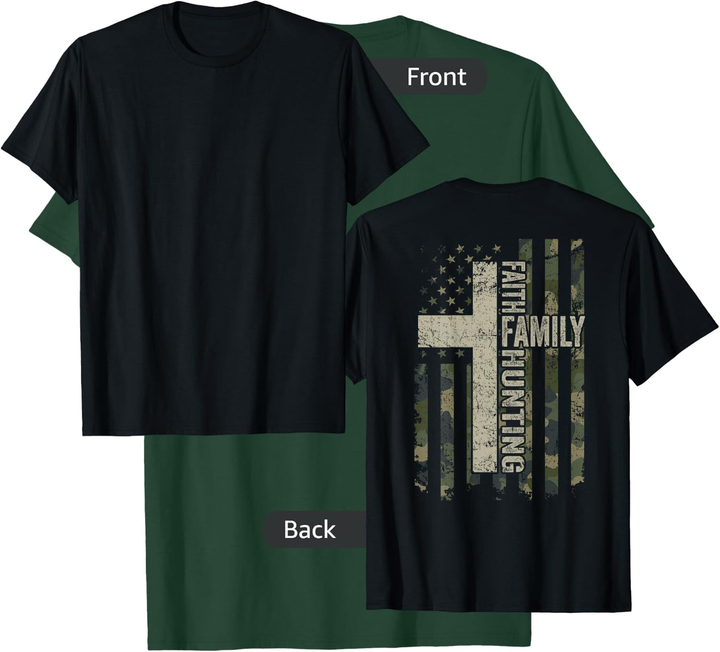 Faith Family Hunting - Funny Hunter Camo USA Flag - ON BACK T-Shirt - T-Shirt | Forest