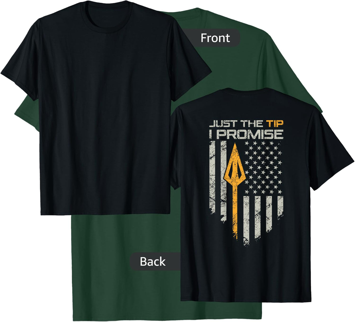Just The Tip I Promise - Funny Bow Hunter Archery - ON Back T-Shirt - T-Shirt | Forest