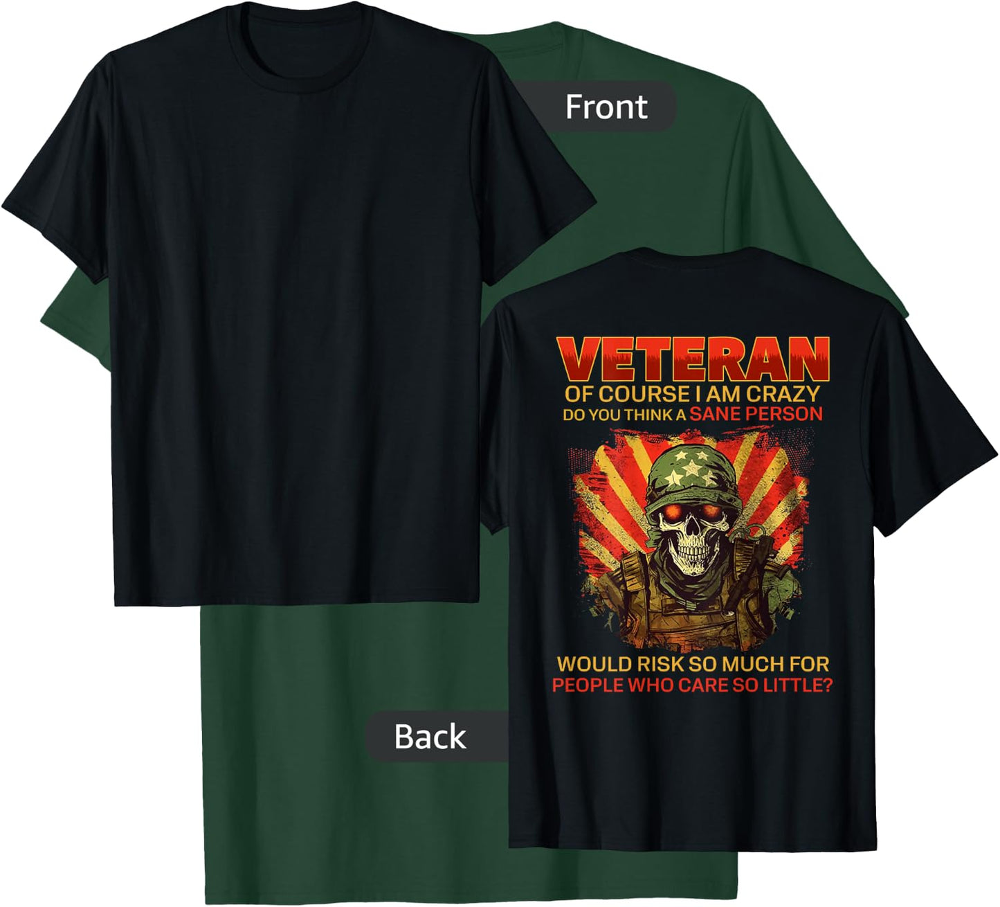 Veteran Of Course I Am Crazy (on back) T-Shirt - T-Shirt | Forest