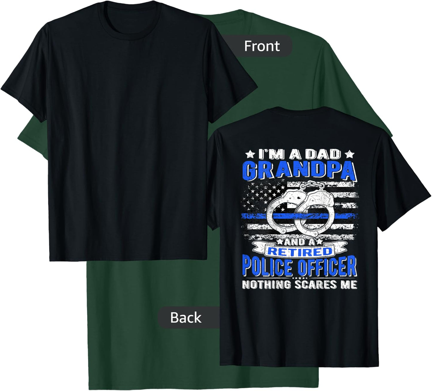 I'm Dad Grandpa Retired Police Officer - Nothing Scares Me T-Shirt - T-Shirt | Forest