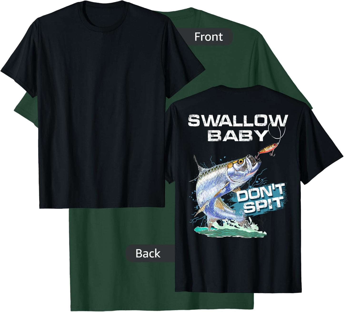 Swallow Baby Don't Spit Tarpon Funny Fishing T-Shirt - T-Shirt | Forest
