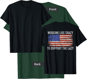 Working Like Crazy To Support The Lazy ( Print On Back ) T-Shirt - T-Shirt | Forest