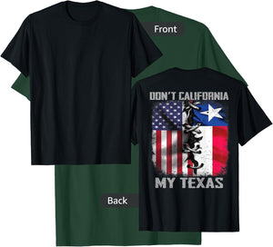 Dont California My Texas dont california my Texas T-Shirt - T-Shirt | Forest