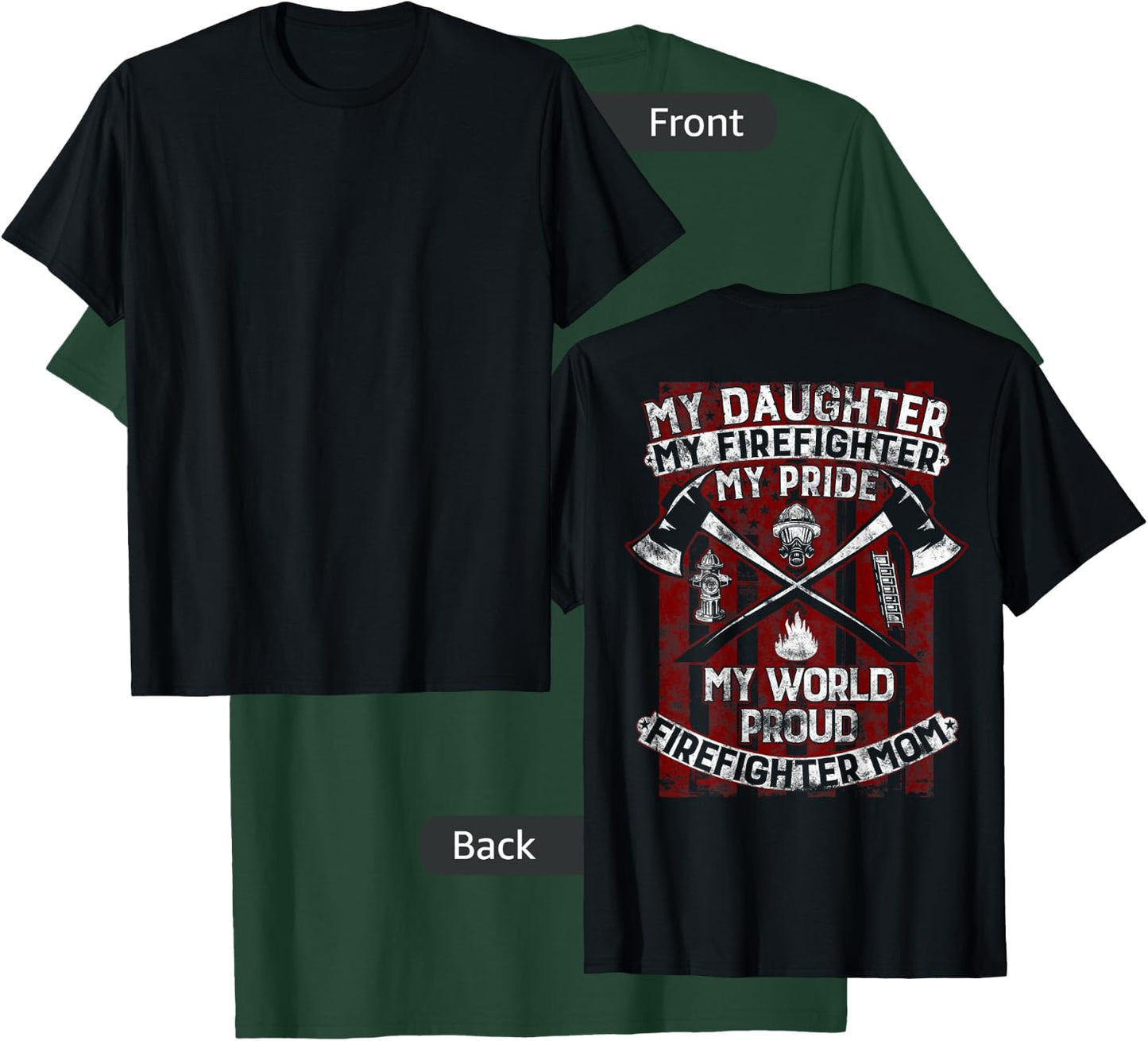 My Daughter My Firefighter Hero | Proud Firefighter Mother T-Shirt - T-Shirt | Forest