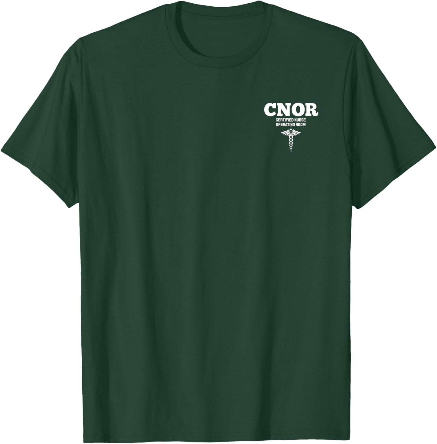 CNOR Certified Nurse Operating Room Hospital Staff T-Shirt - T-Shirt | Forest