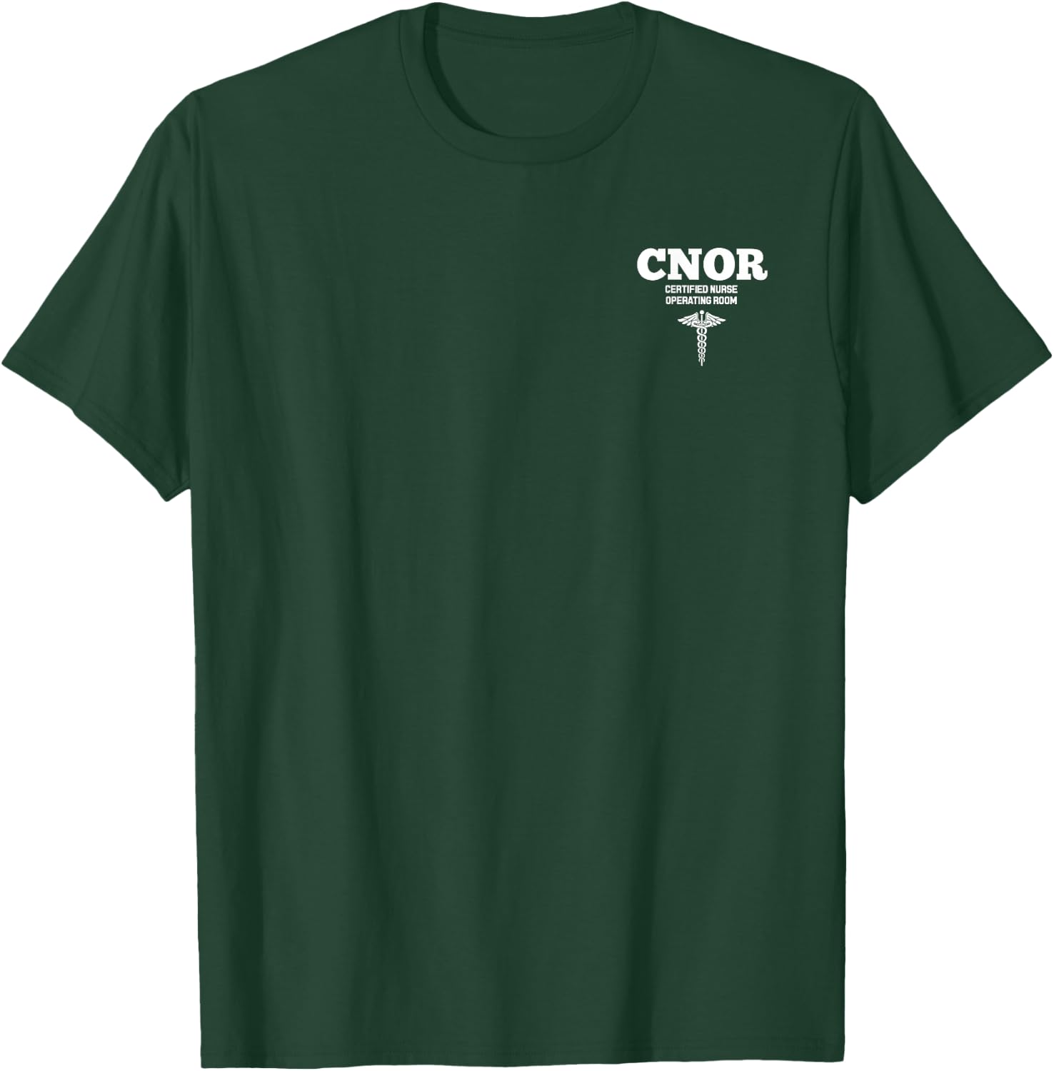 CNOR Certified Nurse Operating Room Hospital Staff T-Shirt - T-Shirt | Forest