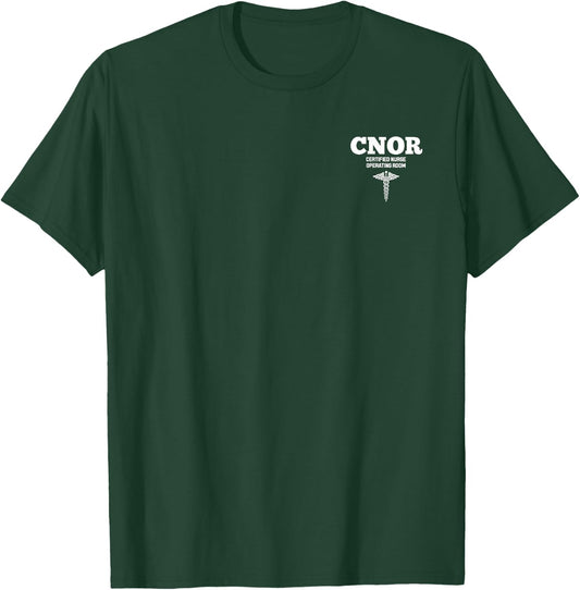 CNOR Certified Nurse Operating Room Hospital Staff T-Shirt - T-Shirt | Forest