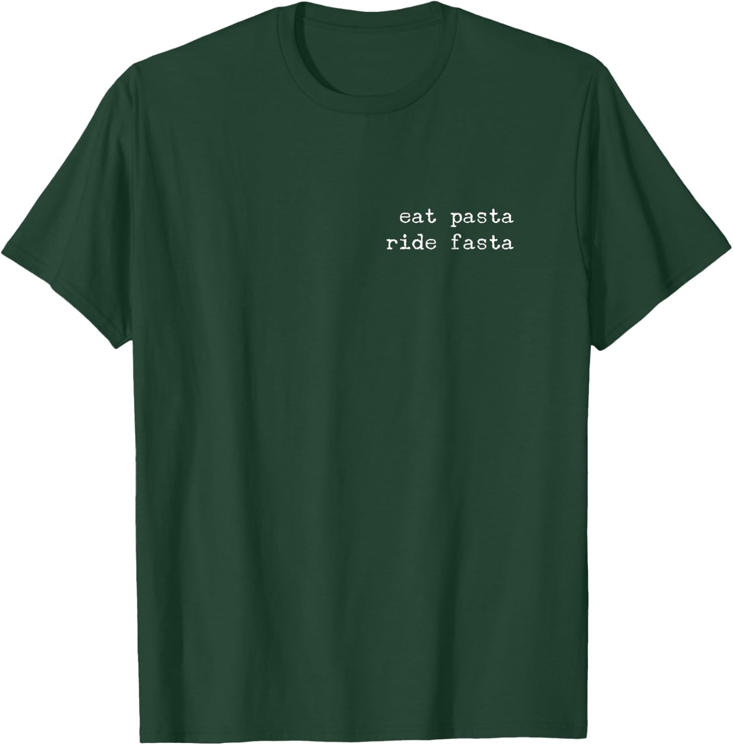 Eat Pasta Ride Fasta | Cyclists Road Bike Carbs Noodles T-Shirt - T-Shirt | Forest