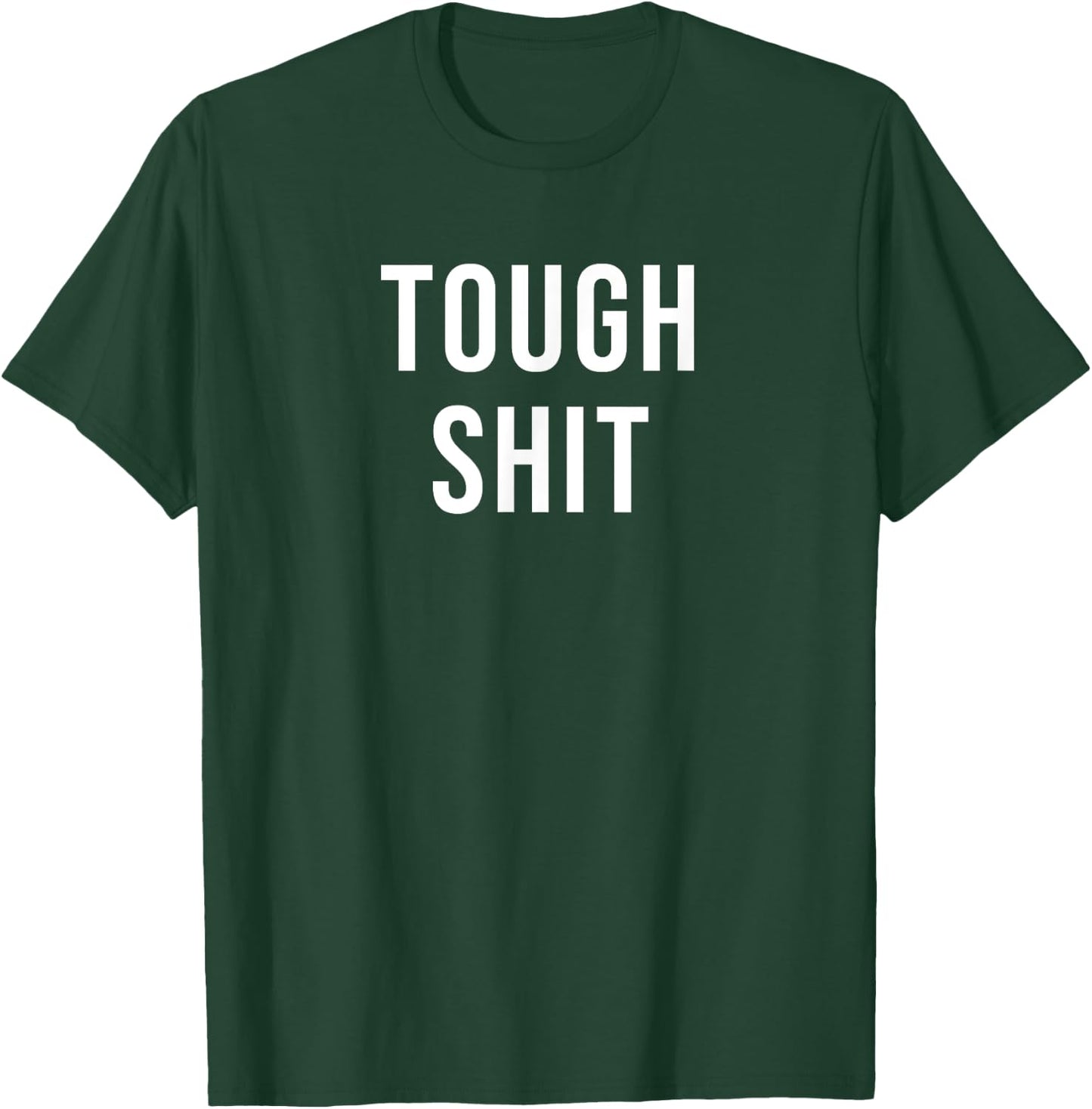 Tough Shit T-Shirt - T-Shirt | Forest