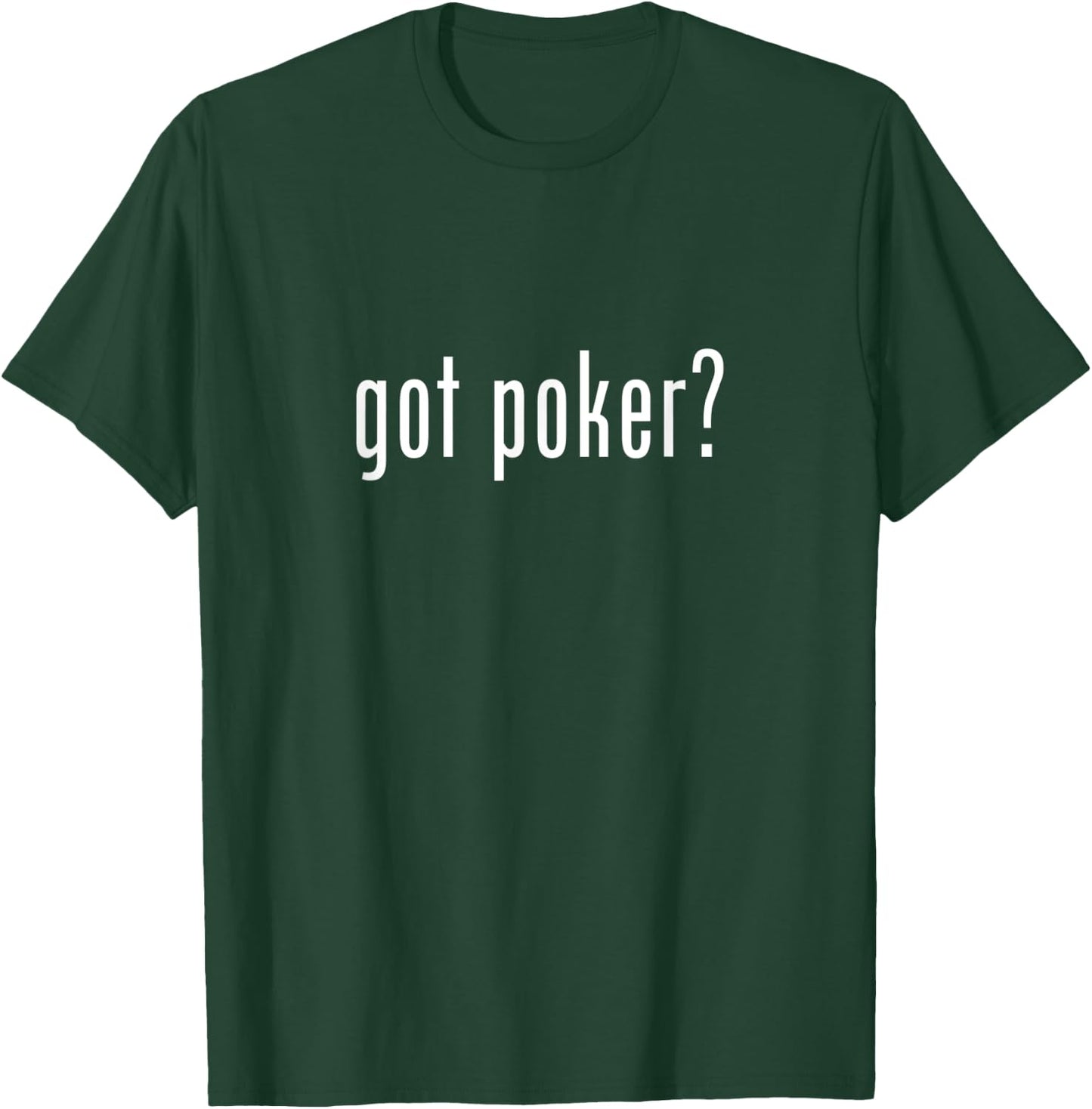 Got Poker T-Shirt - T-Shirt | Forest