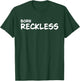 Born Reckless Apparel Tops T-Shirt - T-Shirt | Forest