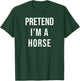Lazy Halloween Pretend I'm A Horse Costume Funny Party T-Shirt - T-Shirt | Forest