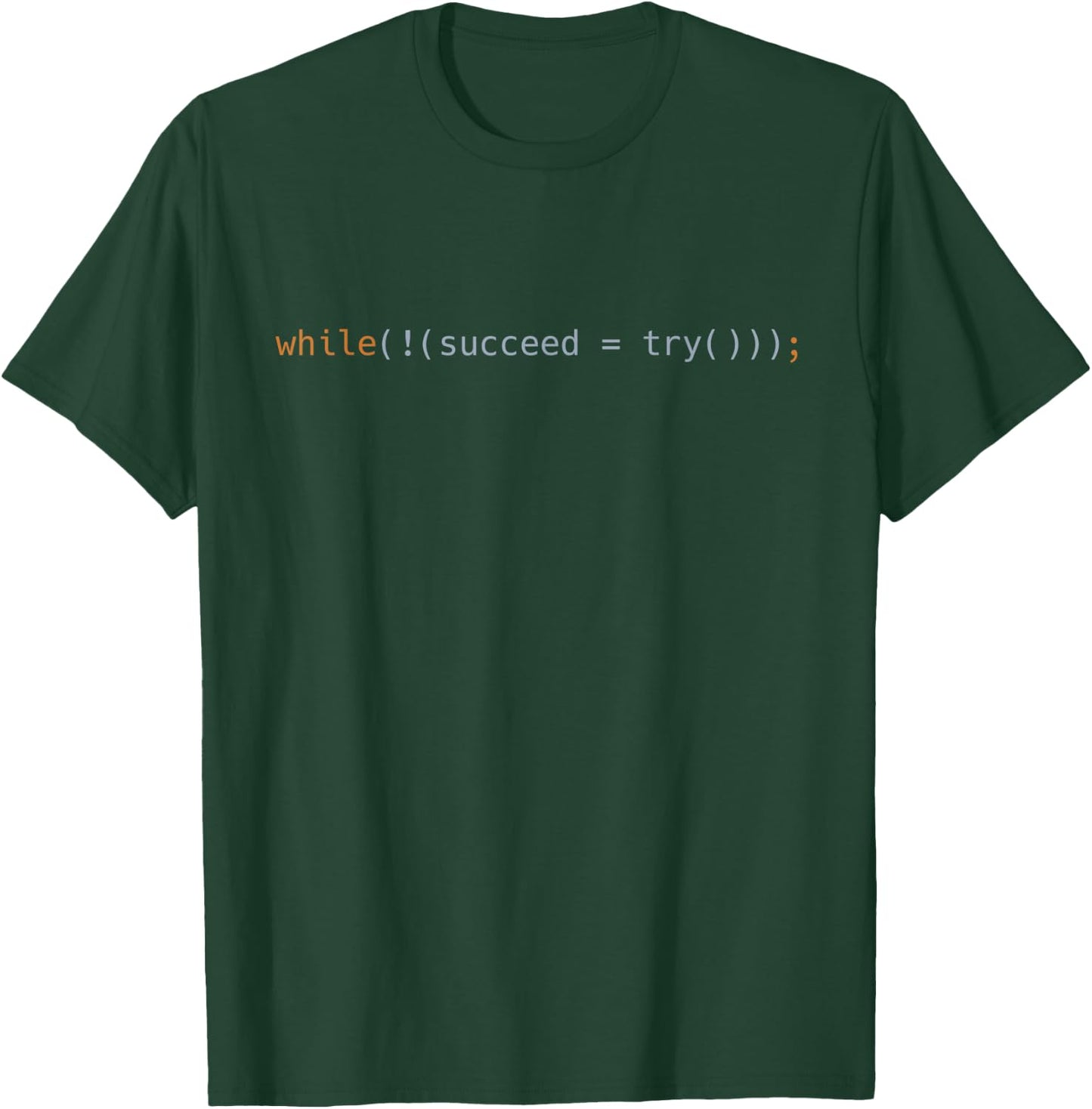 While Succeed Try Code Funny Programming Coding Gift Black T-Shirt - T-Shirt | Forest