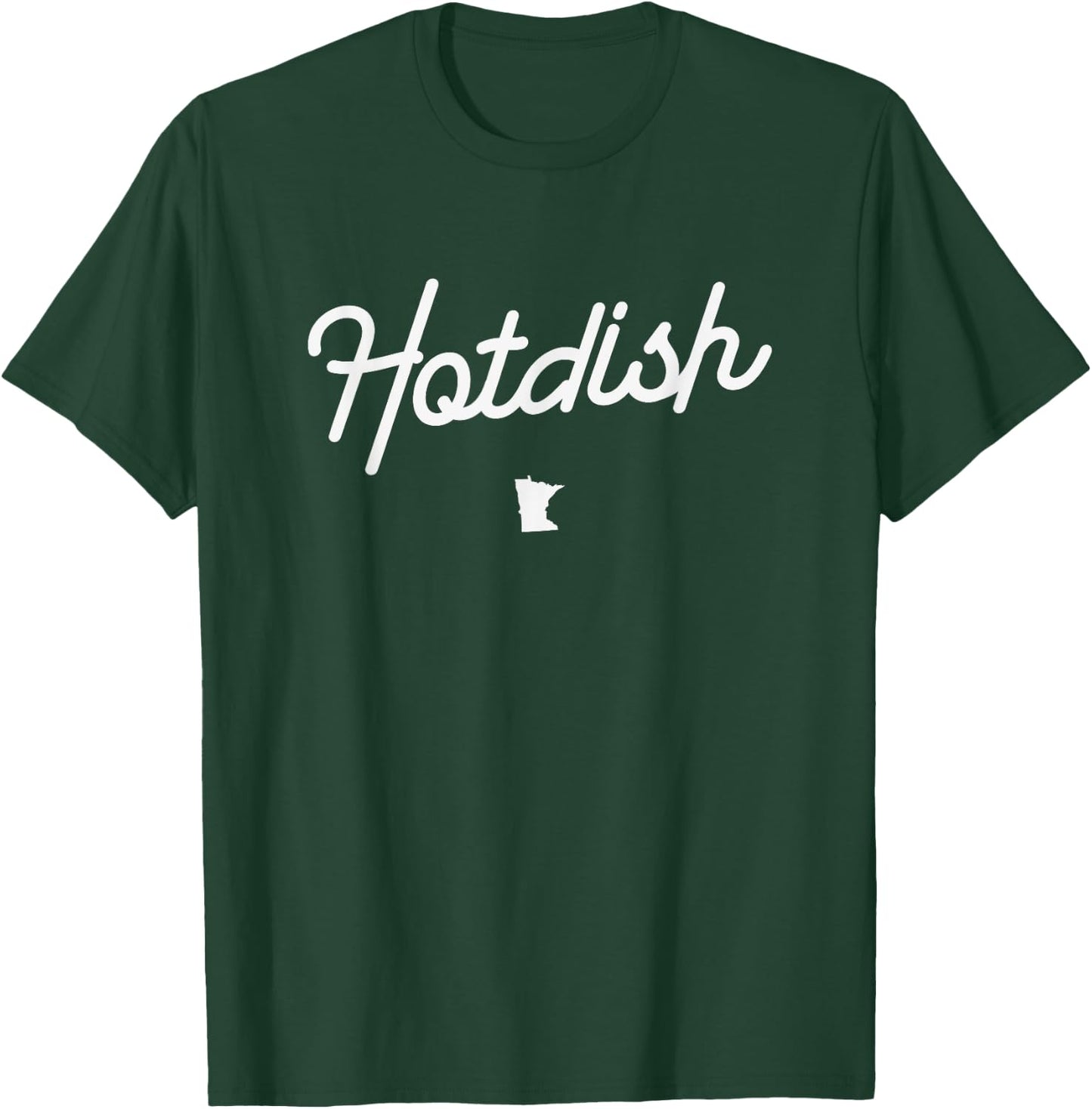 Classic Hotdish Speak Minnesotan MN State Map T-Shirt - T-Shirt | Forest