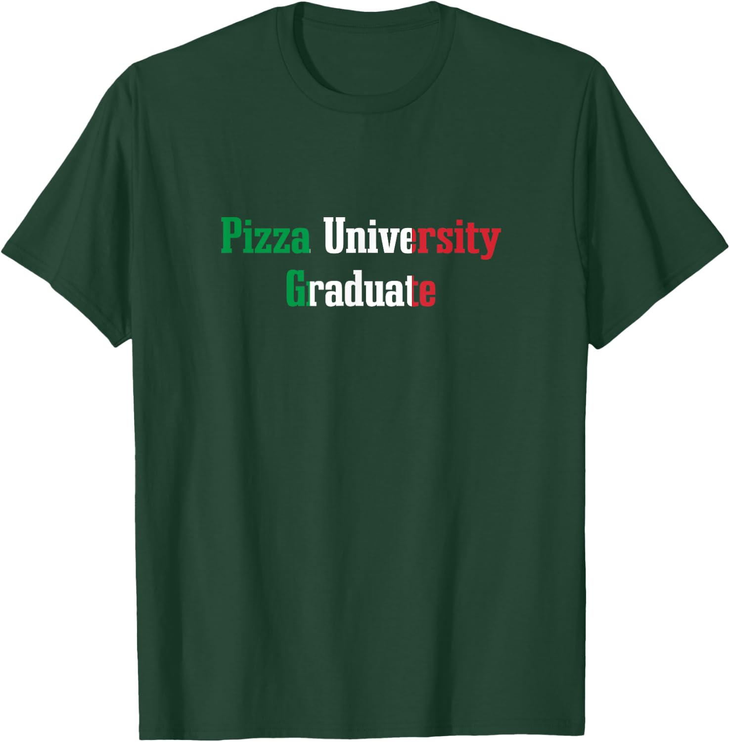 Pizza University Graduate Funny Italian Humor Italy Food T-Shirt - T-Shirt | Forest