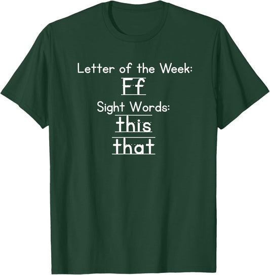 Teacher Letter Of The Week F Sight Words This That Saying T-Shirt - T-Shirt | Forest