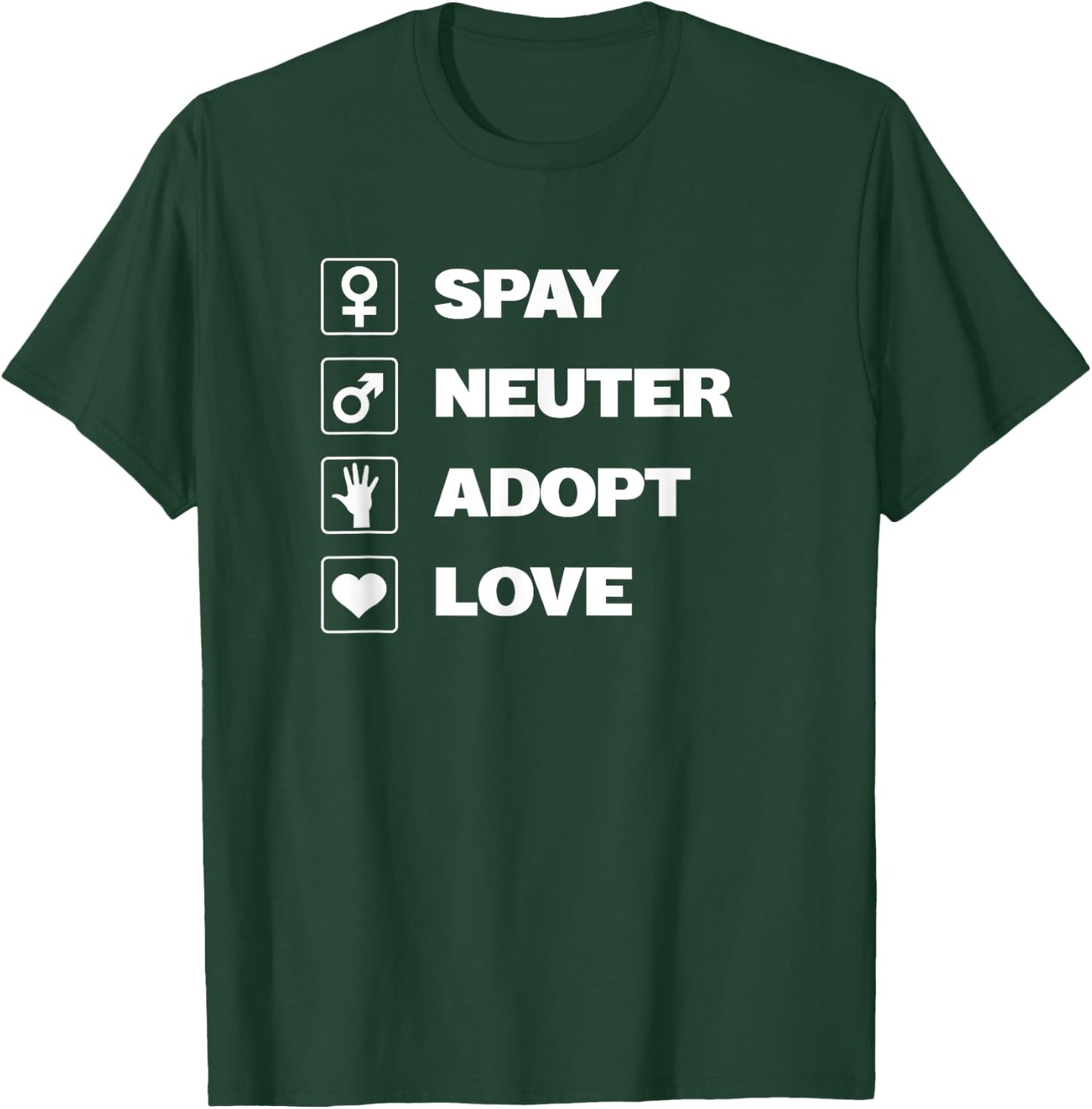 Spay Neuter Adopt Love Rescue Dogs Mom Dad Women Men T-Shirt - T-Shirt | Forest