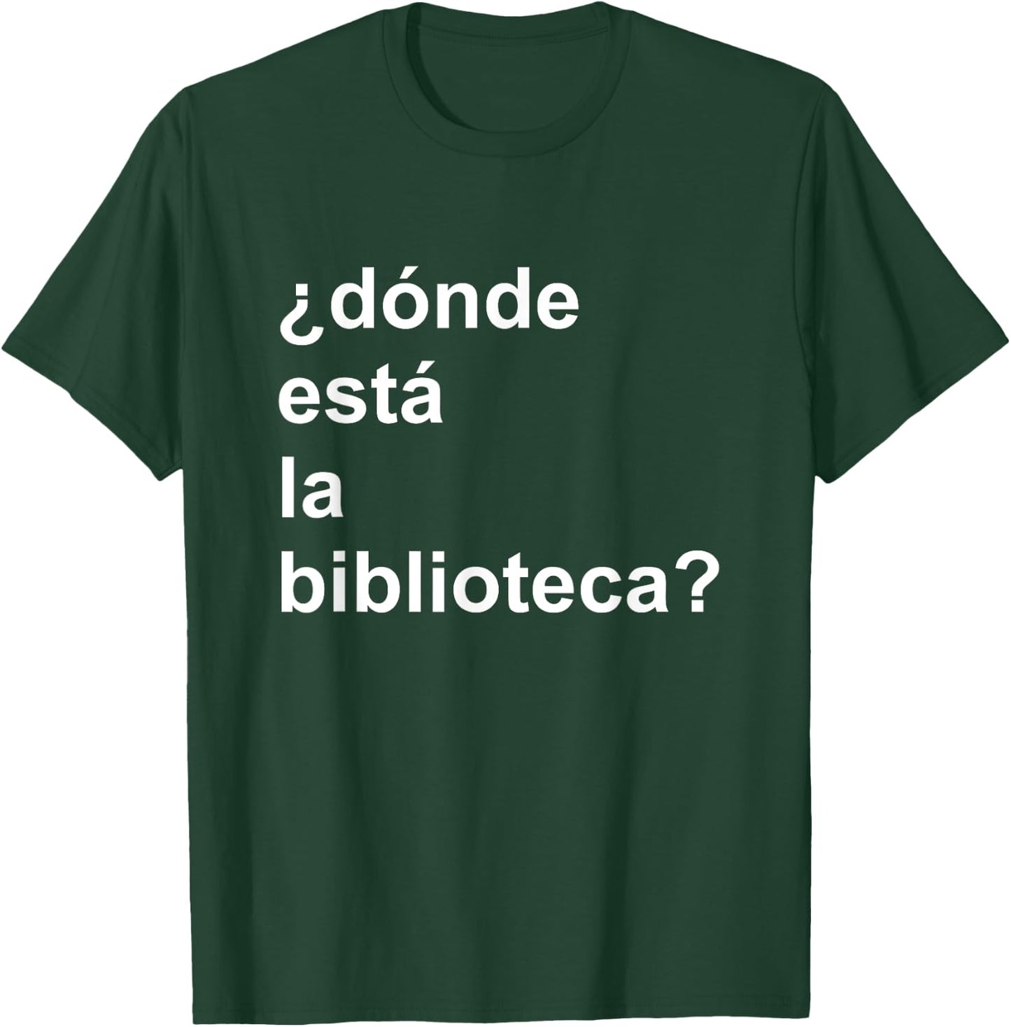Donde Esta La Biblioteca Community T-Shirt - T-Shirt | Forest