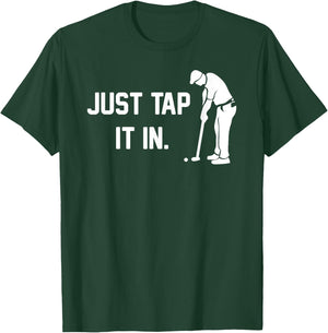 Just Tap It In funny happy golf taparoo gift course clubs T-Shirt - T-Shirt | Forest