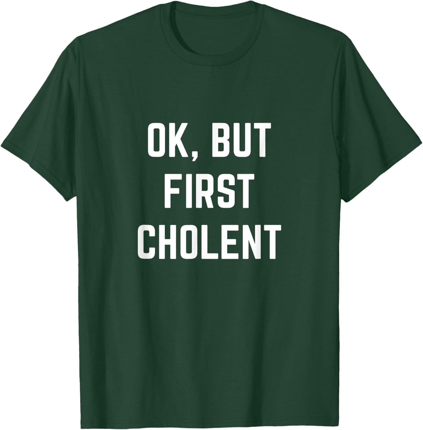 Ok But First Cholent Shabbat Passover Kosher Jewish Foodie T-Shirt - T-Shirt | Forest