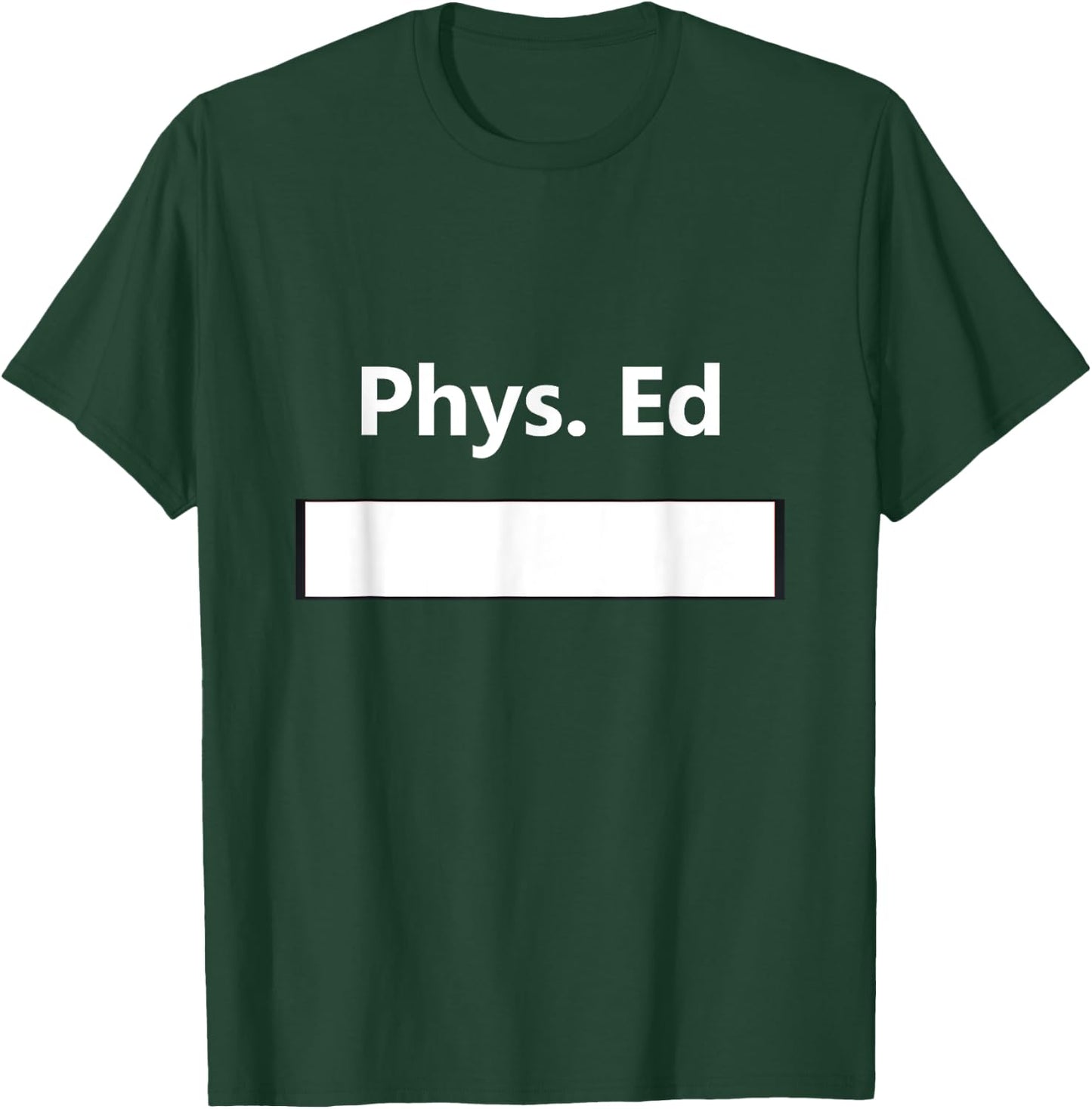 PE Class Gym Physical Education Uniform School Student Gift T-Shirt - T-Shirt | Forest
