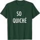 So Quiche - Cliche French Food Lover T-Shirt - T-Shirt | Forest