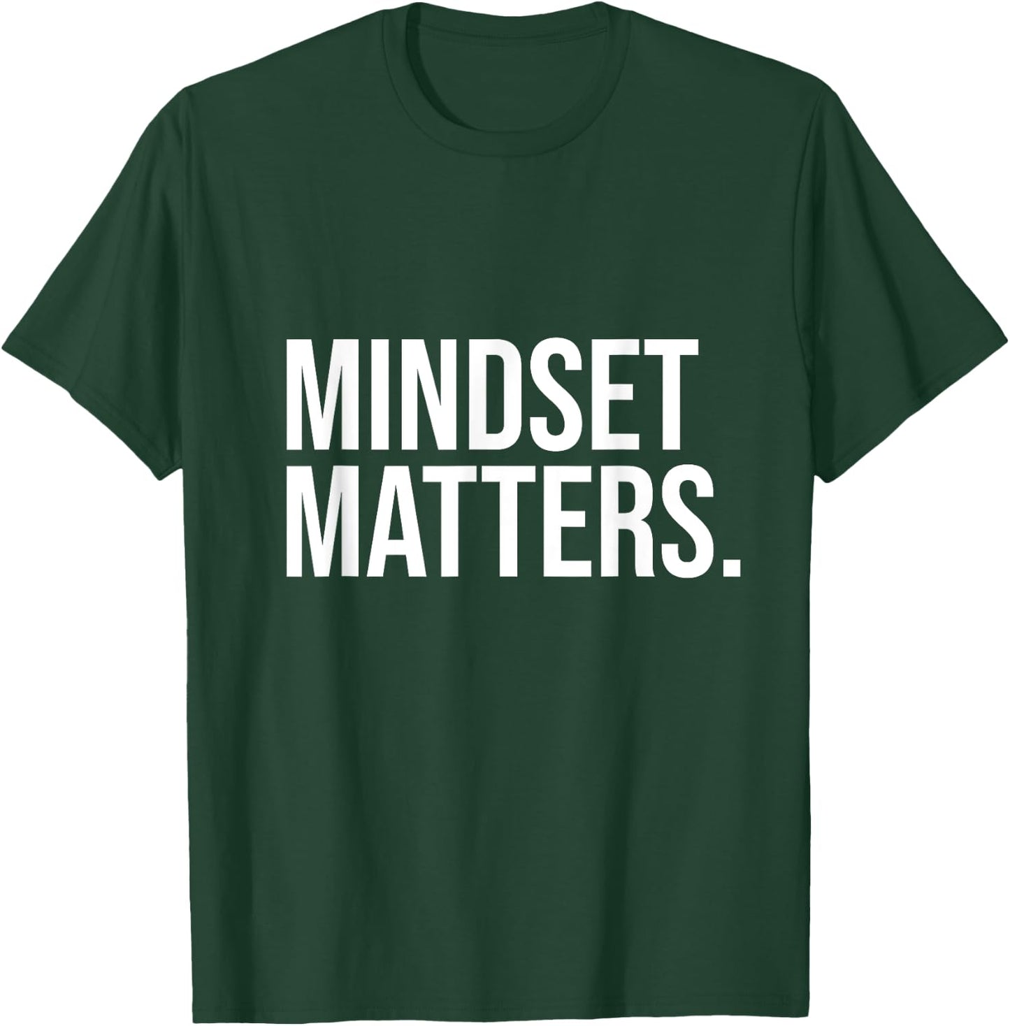Mindset Matters Abundance Manifest Goals Life Positivity T-Shirt - T-Shirt | Forest