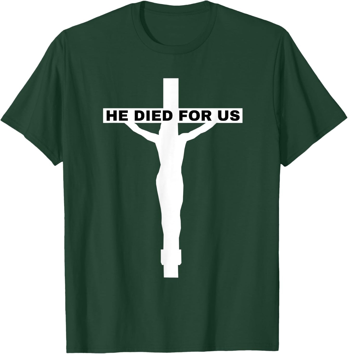 Jesus-He Died for Us-God Gave Us Easter T-Shirt - T-Shirt | Forest