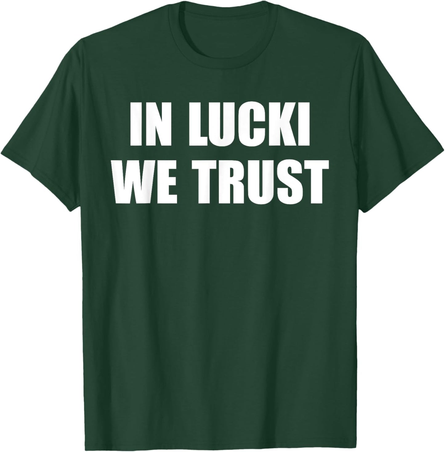 In Lucki We Trust Quote , Small, Black T-Shirt - T-Shirt | Forest