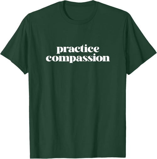 Practice Compassion Cute Inspirational Tops