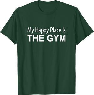 My Happy Place Is The Gym T-Shirt - T-Shirt | Forest