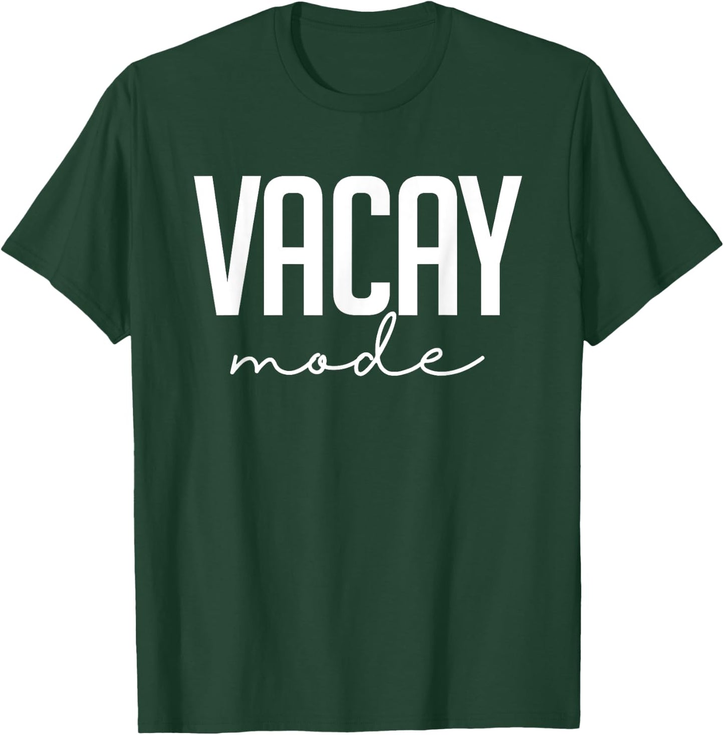 Vacay Mode Funny Summer Vacation Gift T-Shirt - T-Shirt | Forest